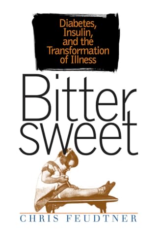 Stock image for Bittersweet: Diabetes, Insulin, and the Transformation of Illness for sale by Chiron Media