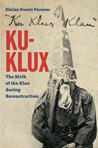 9781469625423: Ku-Klux: The Birth of the Klan during Reconstruction