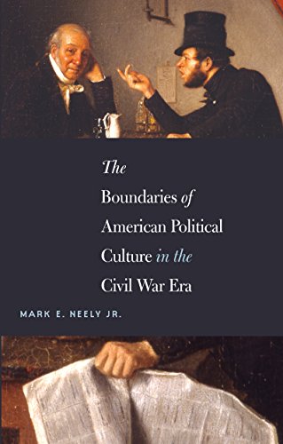 Stock image for The Boundaries of American Political Culture in the Civil War Era for sale by Chiron Media