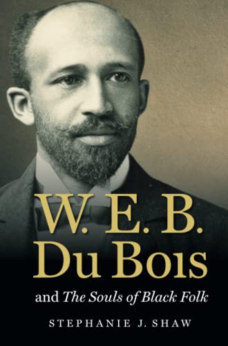 9781469626437: W. E. B. Du Bois and The Souls of Black Folk (The John Hope Franklin Series in African American History and Culture)