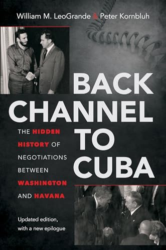 Beispielbild fr Back Channel to Cuba: The Hidden History of Negotiations Between Washington and Havana zum Verkauf von ThriftBooks-Dallas