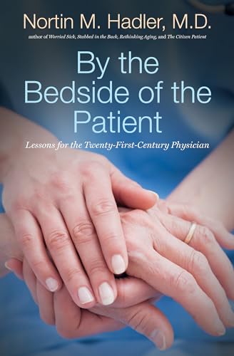 9781469626666: By the Bedside of the Patient: Lessons for the Twenty-First-Century Physician