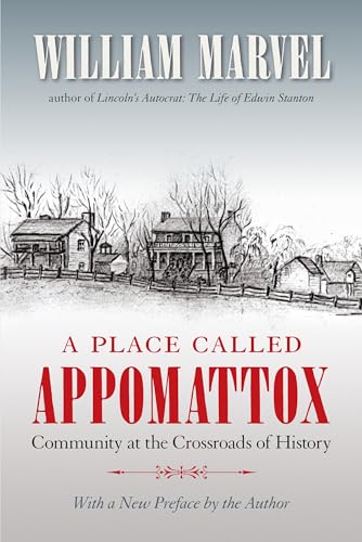 Imagen de archivo de A Place Called Appomattox: Community at the Crossroads of History (Civil War America) a la venta por Sharehousegoods