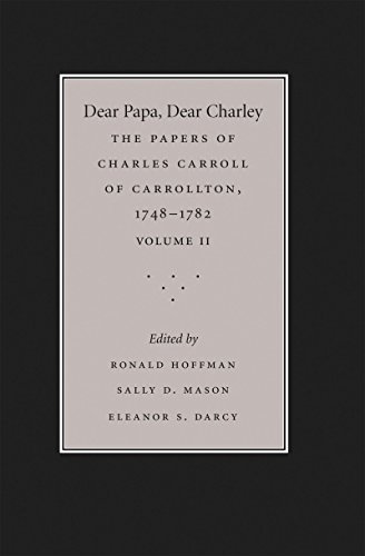 9781469628448: Dear Papa, Dear Charley: The Peregrinations of a Revolutionary Aristocrat, as Told by Charles Carroll of Carrollton and His Father, Charles Carroll of ... the University of North Carolina Press, 2)