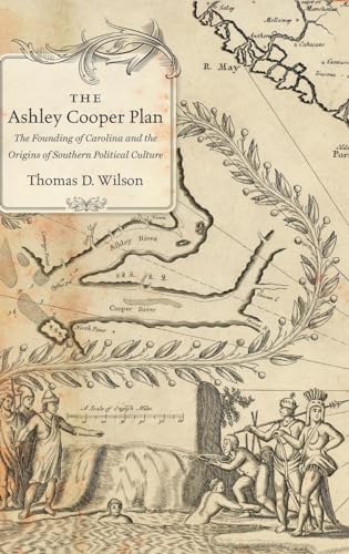 9781469628905: The Ashley Cooper Plan: The Founding of Carolina and the Origins of Southern Political Culture