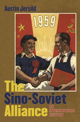 9781469629834: The Sino-Soviet Alliance: An International History (New Cold War History)
