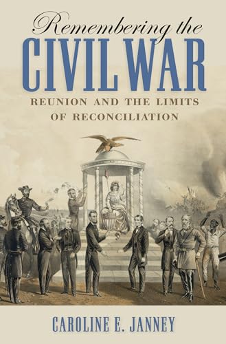 9781469629896: Remembering the Civil War: Reunion and the Limits of Reconciliation