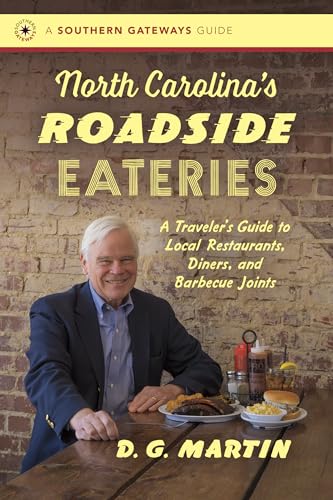 Stock image for North Carolina?s Roadside Eateries: A Traveler?s Guide to Local Restaurants, Diners, and Barbecue Joints (Southern Gateways Guides) for sale by Save With Sam