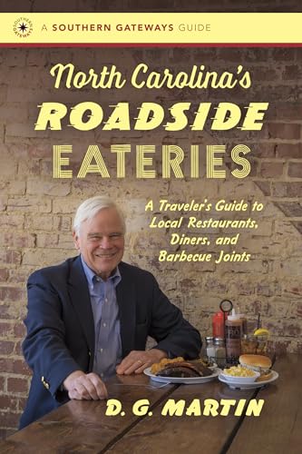 

North Carolina's Roadside Eateries: A Traveler's Guide to Local Restaurants, Diners, and Barbecue Joints (Paperback or Softback)