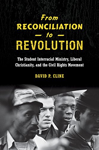 Stock image for From Reconciliation to Revolution : The Student Interracial Ministry, Liberal Christianity, and the Civil Rights Movement for sale by Better World Books