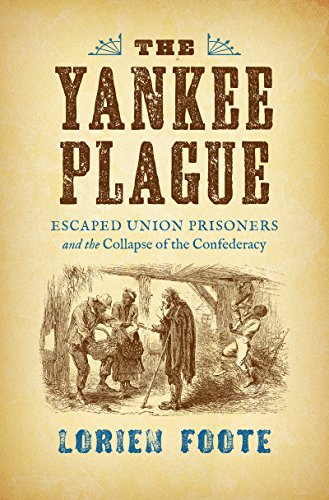 Stock image for The Yankee Plague: Escaped Union Prisoners and the Collapse of the Confederacy (Civil War America) for sale by HPB-Emerald