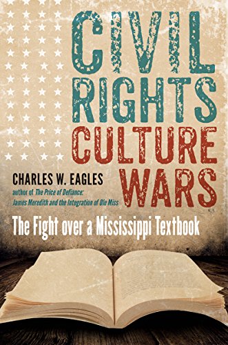 Stock image for Civil Rights, Culture Wars: The Fight over a Mississippi Textbook for sale by Textbooks_Source