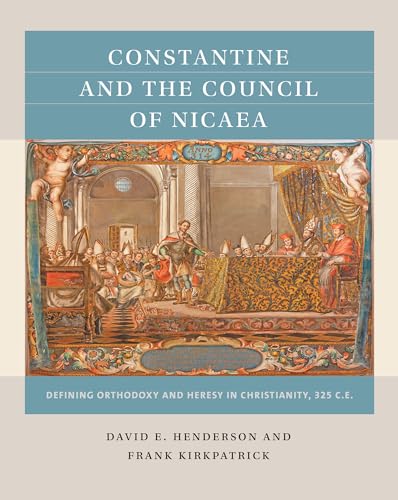 Beispielbild fr Constantine and the Council of Nicaea: Defining Orthodoxy and Heresy in Christianity, 325 C.E. (Reacting to the Past) zum Verkauf von BooksRun