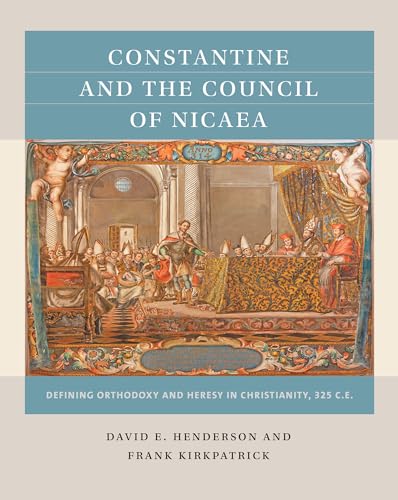 Imagen de archivo de Constantine and the Council of Nicaea: Defining Orthodoxy and Heresy in Christianity, 325 C.E. (Reacting to the Past) a la venta por Blue Vase Books