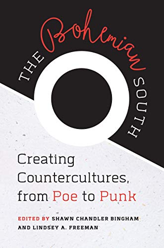 Imagen de archivo de The Bohemian South Creating Countercultures, from Poe to Punk a la venta por PBShop.store US