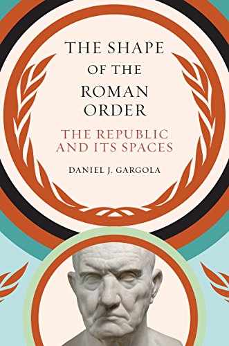 Stock image for The Shape of the Roman Order: The Republic and Its Spaces (Studies in the History of Greece and Rome) for sale by Midtown Scholar Bookstore