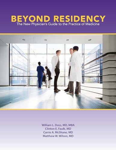 Stock image for Beyond Residency: The New Physician?s Guide to the Practice of Medicine for sale by Lucky's Textbooks