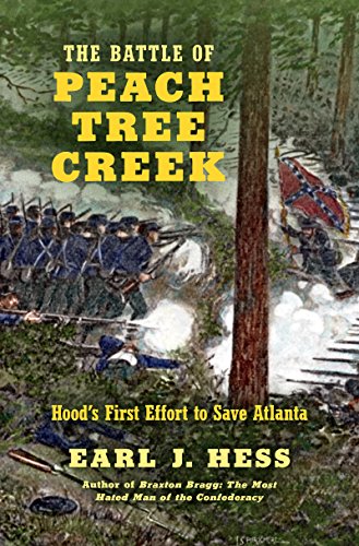 Stock image for The Battle of Peach Tree Creek : Hood's First Effort to Save Atlanta for sale by Better World Books: West