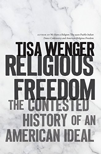 Beispielbild fr Religious Freedom: The Contested History of an American Ideal zum Verkauf von Irish Booksellers