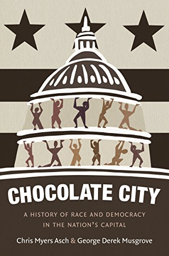 Stock image for Chocolate City: A History of Race and Democracy in the Nation's Capital for sale by BooksRun