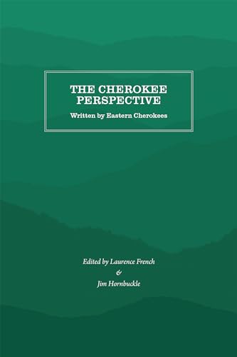 Imagen de archivo de The Cherokee Perspective: Written by Eastern Cherokees a la venta por ThriftBooks-Atlanta