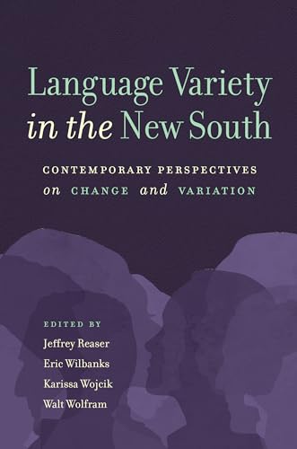 Stock image for Language Variety in the New South: Contemporary Perspectives on Change and Variation for sale by Reader's Corner, Inc.