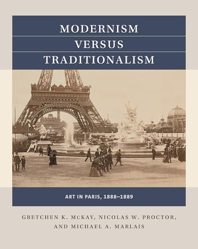 Imagen de archivo de Modernism versus Traditionalism: Art in Paris, 1888-1889 (Reacting to the Past?) a la venta por GF Books, Inc.