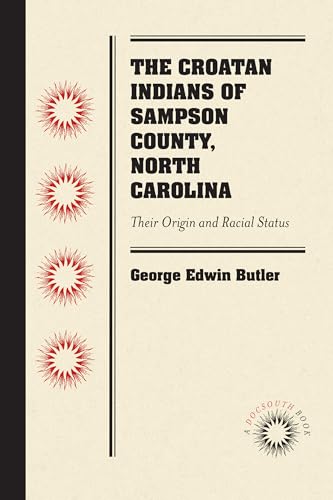 Beispielbild fr The Croatan Indians of Sampson County, North Carolina: Their Origin and Racial Status zum Verkauf von Lucky's Textbooks