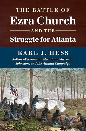 Stock image for The Battle of Ezra Church and the Struggle for Atlanta for sale by ThriftBooks-Atlanta