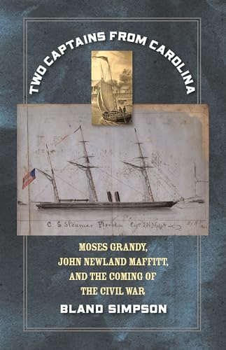 Imagen de archivo de Two Captains from Carolina: Moses Grandy, John Newland Maffitt, and the Coming of the Civil War a la venta por HPB-Diamond