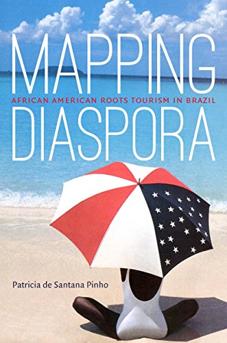 Imagen de archivo de Mapping Diaspora: African American Roots Tourism in Brazil a la venta por Midtown Scholar Bookstore