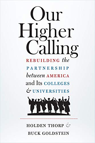 Beispielbild fr Our Higher Calling: Rebuilding the Partnership between America and Its Colleges and Universities zum Verkauf von Wonder Book