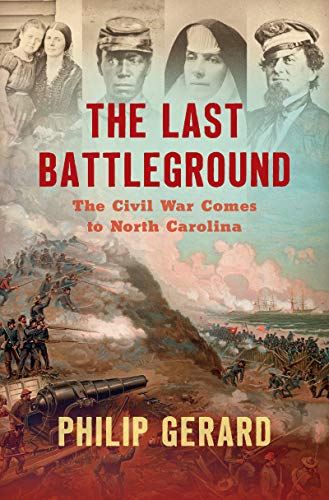 Beispielbild fr The Last Battleground: The Civil War Comes to North Carolina zum Verkauf von Books From California