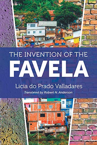 Stock image for The Invention of the Favela (Latin America in Translation/en Traducción/em Tradução) for sale by Books-R-Keen