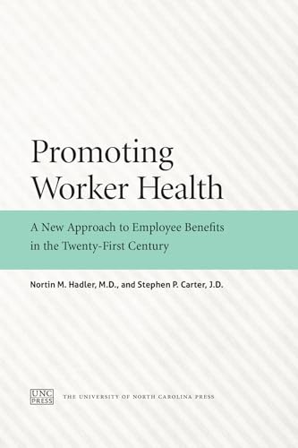 9781469650968: Promoting Worker Health: A New Approach to Employee Benefits in the Twenty-first Century