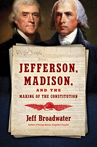 Beispielbild fr Jefferson, Madison, and the Making of the Constitution zum Verkauf von Wonder Book