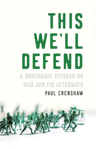 Beispielbild fr This We'll Defend : A Noncombat Veteran on War and Its Aftermath zum Verkauf von Better World Books