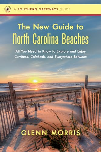 Beispielbild fr The New Guide to North Carolina Beaches: All You Need to Know to Explore and Enjoy Currituck, Calabash, and Everywhere Between (Southern Gateways Guides) zum Verkauf von ZBK Books