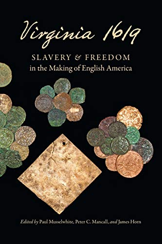 Beispielbild fr Virginia 1619: Slavery and Freedom in the Making of English America (Published by the Omohundro Institute of Early American History and Culture and the University of North Carolina Press) zum Verkauf von WorldofBooks
