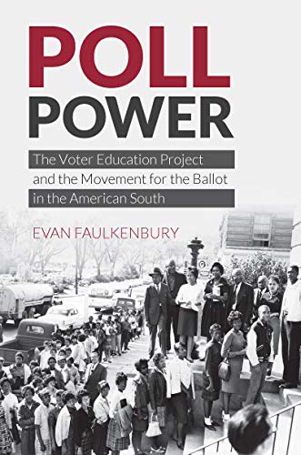 Stock image for Poll Power: The Voter Education Project and the Movement for the Ballot in the American South (Justi for sale by Save With Sam