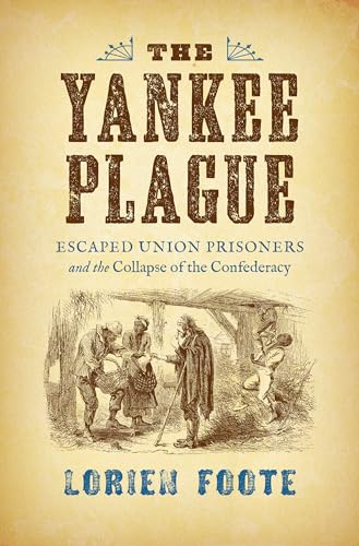 Stock image for The Yankee Plague: Escaped Union Prisoners and the Collapse of the Confederacy (Civil War America) for sale by HPB-Red