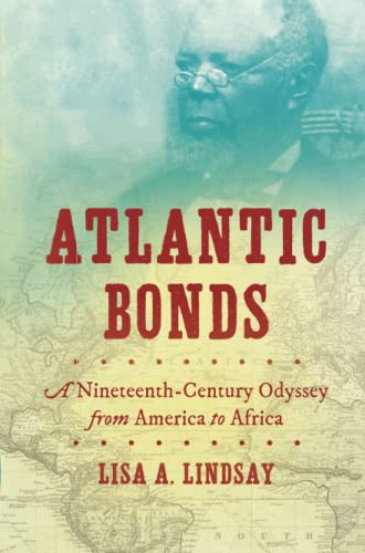 Beispielbild fr Atlantic Bonds : A Nineteenth-Century Odyssey from America to Africa zum Verkauf von Better World Books