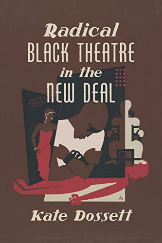 Stock image for Radical Black Theatre in the New Deal for sale by Michener & Rutledge Booksellers, Inc.