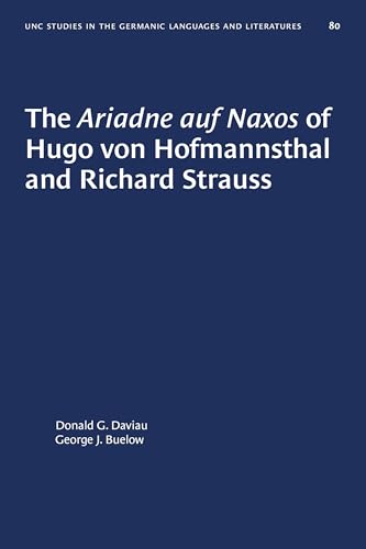 Stock image for The Ariadne auf Naxos of Hugo von Hofmannsthal and Richard Strauss (University of North Carolina Studies in Germanic Languages and Literature, 80) for sale by Lucky's Textbooks