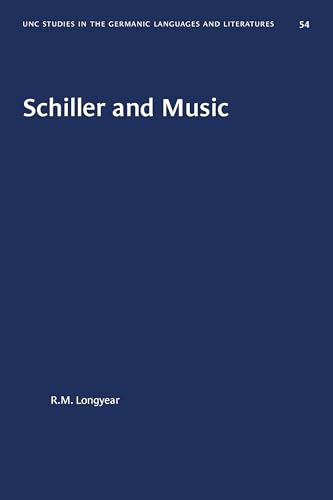 9781469657813: Schiller and Music: 54 (University of North Carolina Studies in Germanic Languages and Literature)