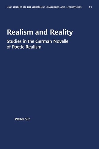 Imagen de archivo de Realism and Reality: Studies in the German Novelle of Poetic Realism (University of North Carolina Studies in Germanic Languages a) a la venta por Lucky's Textbooks