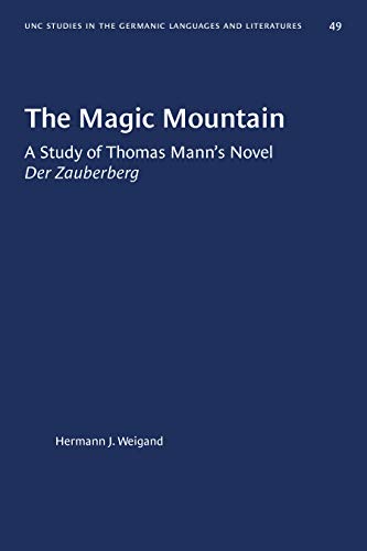 9781469658605: The Magic Mountain: A Study of Thomas Mann's Novel Der Zauberberg: 49 (University of North Carolina Studies in Germanic Languages and Literature)