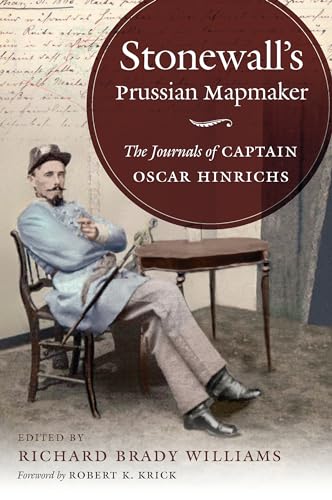 Stock image for Stonewall's Prussian Mapmaker: The Journals of Captain Oscar Hinrichs (Civil War America) for sale by GF Books, Inc.