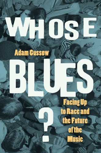 Stock image for Whose Blues?: Facing Up to Race and the Future of the Music for sale by PlumCircle