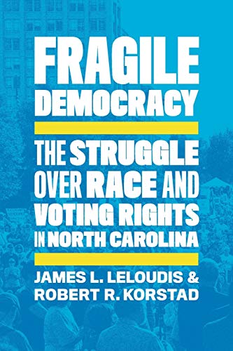 Beispielbild fr Fragile Democracy: The Struggle over Race and Voting Rights in North Carolina zum Verkauf von BooksRun